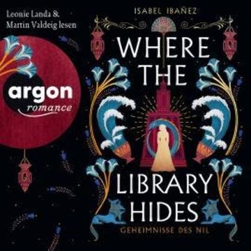 Where the Library hides - Geheimnisse des Nil, Band 2 (Ungekürzte Lesung) audiobook, Isabel Ibañez