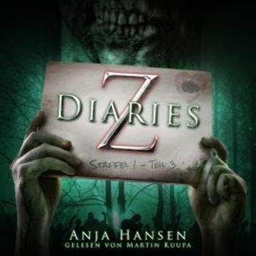 Z Diaries, Staffel 1, Teil 3 (ungekürzt) audiobook, Anja Hansen