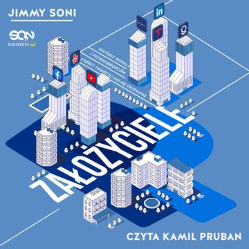 Założyciele. Historia PayPala i przedsiębiorców, który tworzyli Dolinę Krzemową audiobook, Jimmy Soni