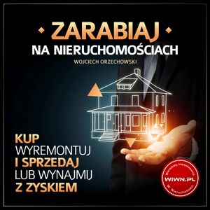Zarabiaj na nieruchomościach, Wojciech Orzechowski