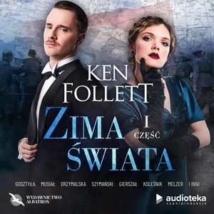Zima świata. Część pierwsza, Ken Follett