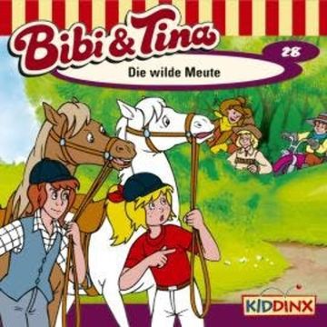 Bibi & Tina, Folge 28: Die wilde Meute audiobook, Ulf Tiehm