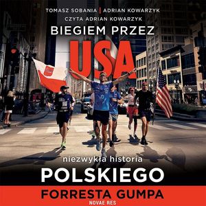 Biegiem przez USA: Niezwykła historia polskiego Forresta Gumpa, Adrian Kowarzyk