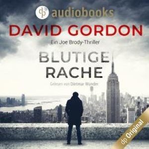 Blutige Rache - Joe Brody-Reihe, Band 1 (Ungekürzt), David Gordon