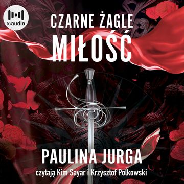 Czarne żagle. Miłość audiobook, Paulina Jurga