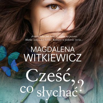 Cześć, co słychać? audiobook, Magdalena Witkiewicz