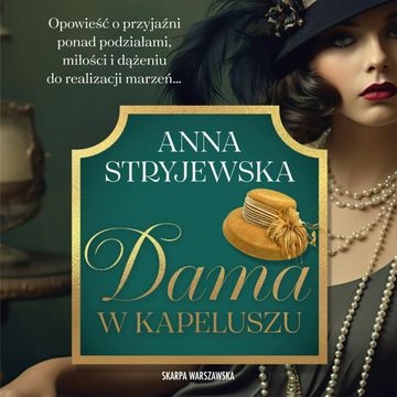 Dama w kapeluszu. Tom 1, Anna Stryjewska