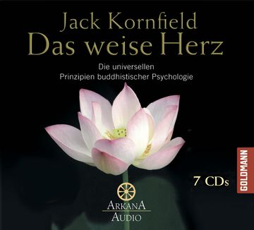 Das weise Herz. Die universellen Prinzipien buddhistischer Psychologie audiobook, Jack Kornfield