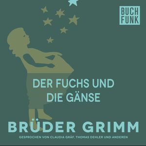 Der Fuchs und die Gänse, Gebrüder Grimm
