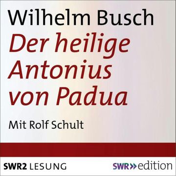 Der heilige Antonius von Padua audiobook, Wilhelm Busch