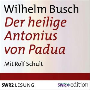 Der heilige Antonius von Padua, Wilhelm Busch