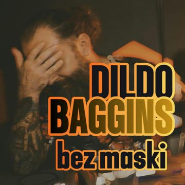Dildo Baggins: Bez maski - s1 e31 [90] audiobook, Artur Rawicz