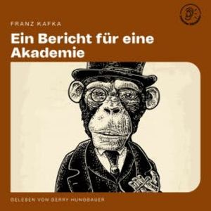 Ein Bericht für eine Akademie, Franz Kafka
