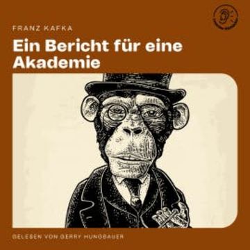 Ein Bericht für eine Akademie audiobook, Franz Kafka