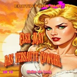 Erotik für's Ohr, Elsa May das versaute Cowgirl, Meike de Long