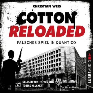 Falsches Spiel in Quantico - Serienspecial (Cotton Reloaded 53), Christian Weis