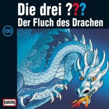 Folge 130: Der Fluch des Drachen audiobook, André Marx