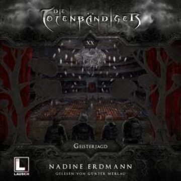 Geisterjagd - Die Totenbändiger, Band 20 (ungekürzt) audiobook, Nadine Erdmann