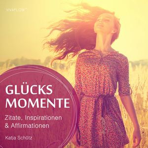 Glücksmomente, Katja Schuetz