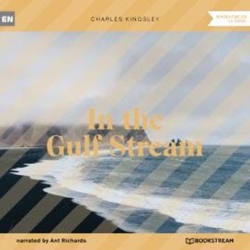 In the Gulf Stream (Unabridged) audiobook, Charles Kingsley