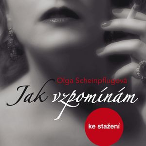 Olga Scheinpflugová: Jak vzpomínám, Olga Scheinpflugová