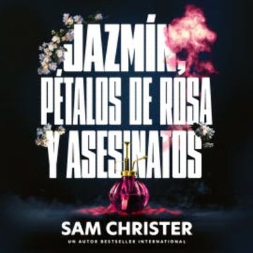 Jazmín, pétalos de rosa y asesinatos audiobook, Sam Christer