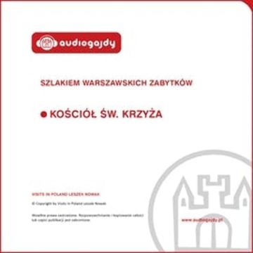 Kościół św. Krzyża. Szlakiem warszawskich zabytków audiobook, Ewa Chęć