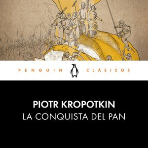 La conquista del pan, Piotr Kropotkin