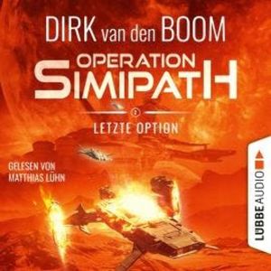 Letzte Option - Operation Simipath, Teil 2 (Ungekürzt), Dirk van den Boom