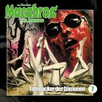 Macabros - Classics, Folge 7: Totenacker der Dämonen audiobook, Dan Shocker