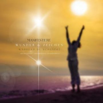 Manifestiere Wunder und Zeichen, während Du schläfst audiobook, Patrick Lynen