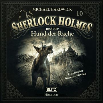 Neues von Sherlock Holmes - Die Hörbücher - Folge 10: Sherlock Holmes und der Hund der Rache audiobook, Arthur Conan Doyle