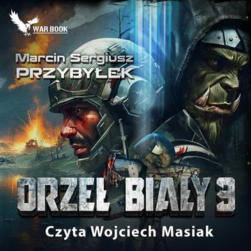 Orzeł Biały 3 audiobook, Marcin Sergiusz Przybyłek