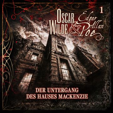 Oscar Wilde und Edgar Allan Poe - Sonderermittler der Krone: 1 - Der Untergang des Hauses Mackenzie audiobook, Silke Walter
