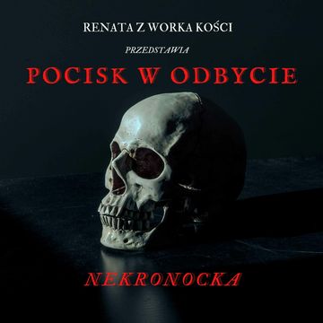 Pocisk w odbycie - Nekronocka audiobook, Renata Kuryłowicz