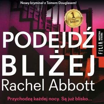 Podejdź bliżej audiobook, Rachel Abbott