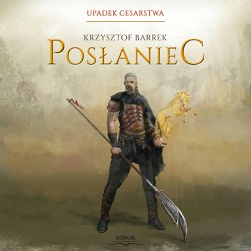 Upadek cesarstwa. Tom 1. Posłaniec audiobook, Krzysztof Barrek