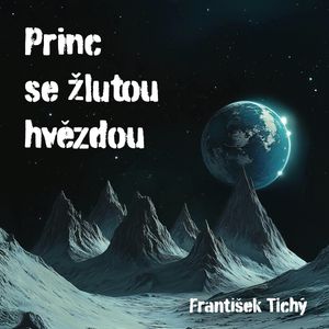 Princ se žlutou hvězdou, František Tichý