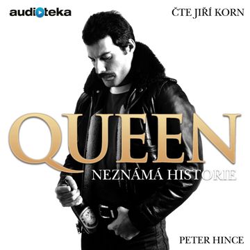 Queen – Neznámá historie audiobook, Peter Hince