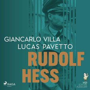 Rudolf Hess, Giancarlo Villa, Lucas Hugo Pavetto