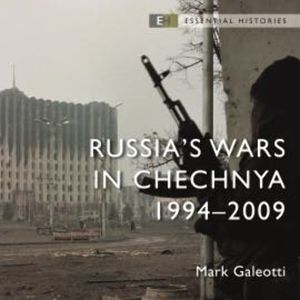 Russia's Wars in Chechnya, Mark Galeotti