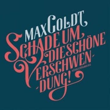 Schade um die schöne Verschwendung! audiobook, Max Goldt
