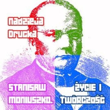 Stanisław Moniuszko. Życie i twórczość audiobook, Nadzieja Drucka