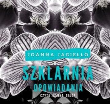 Szklarnia audiobook, Joanna Jagiełło