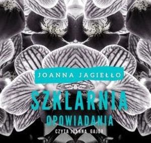 Szklarnia, Joanna Jagiełło