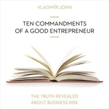 Ten commandments of a good entrepreneur audiobook, Vladimír John