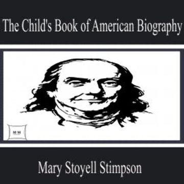 The Child's Book of American Biography audiobook, Mary Stoyell Stimpson