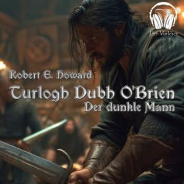 Turlogh Dubh O'Brien - Der Dunkle Mann audiobook, Robert E. Howard