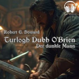 Turlogh Dubh O'Brien - Der Dunkle Mann, Robert E. Howard