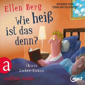 Wie heiß ist das denn? - (K)ein Liebes-Roman audiobook, Ellen Berg